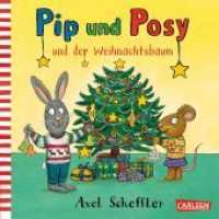 Pip und Posy: Pip und Posy und der Weihnachtsbaum : Bilderbuch für Kinder ab 2 von Axel Scheffler (Pip & Posy) （5. Aufl. 2018. 26 S. Farbig illustriert. 170.00 mm）