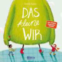 Das kleine WIR : Herzerwärmendes Bilderbuch ab 3 Jahren über Zusammenhalt und Freundschaft, Streit und Versöhnung - zur spielerischen Stärkung des WIR-Gefühls (Das kleine WIR) （26. Aufl. 2017. 40 S. m. zahlr. bunten Bild. 225.00 mm）