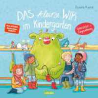 Das kleine WIR im Kindergarten : Herzerwärmendes Bilderbuch ab 3 Jahren über Zusammenhalt und Eingewöhnung in der Kita - zur spielerischen Stärkung des WIR-Gefühls (Das kleine WIR) （9. Aufl. 2021. 32 S. 225.00 mm）