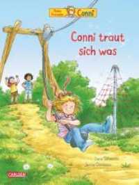 Conni-Bilderbücher: Conni traut sich was : Tolle Geschichte über Angst und Mut für Kinder ab 3 (Conni-Bilderbücher) （5. Aufl. 2022. 32 S. farbig illustriert. 265.00 mm）
