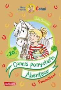 Conni Erzählbände: Connis ponystarke Abenteuer : Sammelband mit 3 tollen Ponygeschichten für alle Conni-Fans ab 7 zum Selberlesen und Vorlesen - mit vielen tollen Bildern. Sammelband (Conni-Erzählbände) （1. Auflage, Mehrfachband. 2022. 336 S. Farbig illustriert. 220.00 mm）