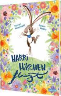 Harri Häschen fliegt : Ein Bilderbuch über einen besonderen Osterhasen für Jungen und Mädchen ab 3 Jahren | Geschenk fürs Osternest （2. Aufl. 2025. 32 S. Farbig illustriert. 286.00 mm）