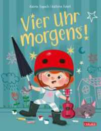 Vier Uhr morgens! : Lustiges Bilderbuch über das Einschlafen und Aufstehen I Für Kinder ab 3 Jahren （Auflage. 2024. 32 S. Farbig illustriert. 286.00 mm）