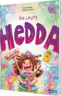 Die laute Hedda : Feinfühliges Bilderbuch ab 3 Jahren über lebhafte Kinder, große Gefühle und echte Empathie （2. Aufl. 2025. 32 S. Farbig illustriert. 286.00 mm）