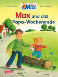 Max-Bilderbücher: Max und das Papa-Wochenende : Ein Bilderbuch für alle Väter und Kinder ab 3 Jahre - liebevoll erzählt und farbenfroh illustriert (Max-Bilderbücher 25) （Auflage. 2024. 32 S. Farbig illustriert. 265.00 mm）