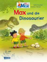 Max-Bilderbücher: Max und die Dinosaurier : Spannendes Bilderbuch | viele Infos rund um die Tiere der Urzeit | ab 3 Jahre (Max-Bilderbücher 27) （2. Aufl. 2025. 32 S. farbig illustriert. 265.00 mm）
