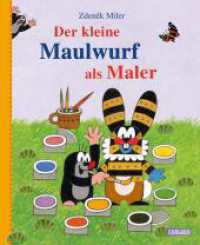 Der kleine Maulwurf als Maler (Der kleine Maulwurf) （Auflage. 2025. 40 S. Farbig illustriert. 276.00 mm）