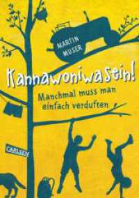 Kannawoniwasein 1: Kannawoniwasein! Manchmal muss man einfach verduften (Kannawoniwasein 1) （15. Aufl. 2018. 176 S. 19 Abb. 210.00 mm）