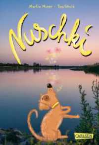 Nuschki : Ein Hundeabenteuer von Bestsellerautor Martin Muser - für alle mit Schnauze! （2. Aufl. 2021. 112 S. Mit farbigen Illustrationen, Fotos von Martin Mu）