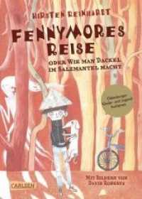 Fennymores Reise : Oder wie man Dackel im Salzmantel macht. Ausgezeichnet mit dem Oldenburger Kinder- und Jugendbuchpreis （2011. 144 S. m. Illustr. v. David Roberts. 210 mm）