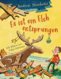 Es ist ein Elch entsprungen : Eine Weihnachtsgeschichte für Kinder und Erwachsene. Lustig und herzerwärmend! （2. Aufl. 2021. 96 S. mit vielen farbigen Illustrationen. 215.00 mm）