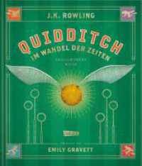 Quidditch im Wandel der Zeiten (farbig illustrierte Schmuckausgabe) : Ein magischer Begleitband zur Harry-Potter-Serie. Ungekürzte Ausgabe.Illustrierte Ausgabe （1. Auflage, Ungekürzte Ausgabe, Illustrierte Ausgabe. 2020. 160 S）