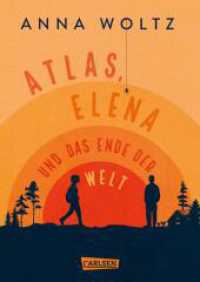 Atlas, Elena und das Ende der Welt : Ergreifende Freundschaftsgeschichte ab 11 Jahren über den Umgang mit Cybermobbing und Trauer （2. Aufl. 2024. 192 S. 210.00 mm）