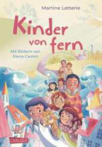 Kinder von fern : Ergreifendes Kinderbuch ab 8 über Flucht und das Glück in einem sicheren Land anzukommen （Auflage. 2025. 160 S. farbige Illustrationen. 210.00 mm）