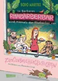 In Barbaras Rhabarberbar wird niemals der Rhabarber rar : Zungenbrechergeschichten | Für gewitzte Kinder ab 6 und sprachverliebte Erwachsene （1. Auflage. 2025. 80 S. Farbig illustriert. 245.00 mm）