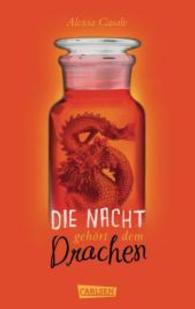 Die Nacht gehört dem Drachen : Nominiert für den Deutschen Jugendliteraturpreis 2014, Kategorie Preis der Jugendlichen （2013. 320 S. 220 mm）