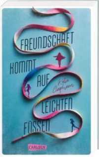 Freundschaft kommt auf leichten Füßen : Eine turbulente， warmherzige Freundschaftsgeschichte ab 12