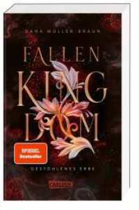 Fallen Kingdom 1: Gestohlenes Erbe : Dämonen-Romantasy mit einer starken Heldin in düsterem High-Fantasy-Setting (Fallen Kingdom 1) （4. Aufl. 2023. 384 S. 215.00 mm）