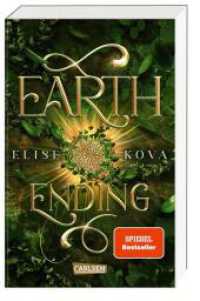 Earth Ending (Die Chroniken von Solaris 3) : Epische Slow-Burn-Romantasy (Die Chroniken von Solaris 3) （2. Aufl. 2023. 416 S. 215.00 mm）