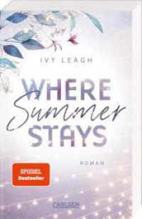 Where Summer Stays (Festival-Serie 1) : Berührende New Adult Romance über die Schatten der Vergangenheit (Festival-Serie 1) （4. Aufl. 2023. 464 S. 215.00 mm）