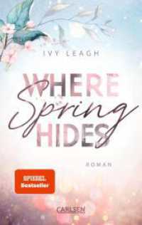 Where Spring Hides (Festival-Serie 3) : Berührende New Adult Romance über die Schatten der Vergangenheit | Limitierte Auflage mit Farbschnitt (Festival-Serie 3) （Auflage. 2024. 352 S. 215.00 mm）