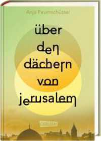 Über den Dächern von Jerusalem : Berührendes Jugendbuch ab 14 Jahren über Freundschaften und familiäre Herausforderungen im Kontext des Israel-Palästina-Konflikts. Nominiert für den 53. Buxtehuder Bullen （9. Aufl. 2023. 336 S. 220.00 mm）