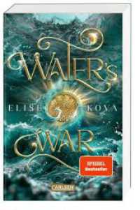 Water's War (Die Chroniken von Solaris 4) : Epische Slow-Burn-Romantasy (Die Chroniken von Solaris 4) （2. Aufl. 2024. 448 S. 215.00 mm）