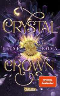 Crystal Crown (Die Chroniken von Solaris 5) : Epische Slow-Burn-Romantasy mit Elemente-Magie (Die Chroniken von Solaris 5) （2. Aufl. 2024. 496 S. 215.00 mm）