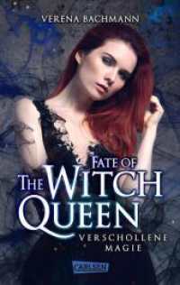 Fate of the Witch Queen. Verschollene Magie : Magischer Urban Fantasy-Liebesroman über eine mächtige Hexenkönigin und eine düstere Bedrohung aus längst vergangenen Zeiten (The Witch Queen) （2024. 384 S. 215.00 mm）
