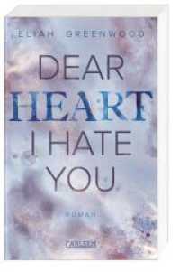 Easton High 2: Dear Heart I Hate You : Eine Forced Proximity Enemies to Lovers Romance (Easton High 2) （6. Aufl. 2023. 384 S. 215.00 mm）