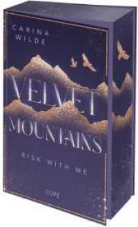 Risk With Me (Velvet Mountains 1) : Ber&uuml;hrende New Adult Mountain Romance in Alaska | Schmuckausgabe mit illustrierter Innenklappe und dreiseitigem Motiv-Farbschnitt in der ersten Auflage (Velvet Mountains) （Auflage）