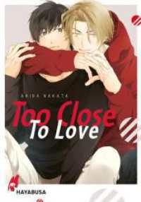 Too Close to Love : Der Nervenkitzel der heimlichen, unmoralischen Liebe, wundervoll in Szene gesetzt - exklusive Sammelkarte in der 1. Auflage! （Auflage）