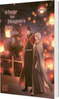 Where the Dragon's Rain Falls 8 : Zarte Boys Love Fantasy im kaiserlichen Palast! (Where the Dragon's Rain Falls 8) （Auflage. 2025. 256 S. Mit farbigen Zeichnungen. 210.00 mm）