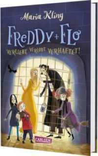 Freddy und Flo 3: Verliebt, verlobt, verhaftet : Eine witzige Grusel-Detektivgeschichte über eine Patchwork-Familie im Spukhaus (Freddy und Flo 3) （Auflage. 2024. 288 S. Schwarz-weiß illustriert. 210.00 mm）