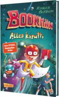 Bookmän: Alles kaputti : Witzige Superhelden-Abenteuerreihe für Jungs und Mädchen ab 7 (Bookmän 2) （2. Aufl. 2024. 160 S. Schwarz-weiß illustriert. 210.00 mm）