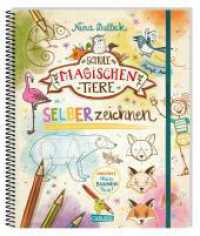 Die Schule der magischen Tiere: SELBERzeichnen : Schritt für Schritt Tiere und Menschen zeichnen lernen für Kinder ab 8 Jahre - Zeichenschule mit Anleitungen & Übungsseiten (Die Schule der magischen Tiere) （3. Aufl. 2023. 140 S. Farbig illustriert. 266.00 mm）