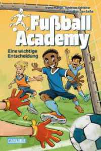 Fußball Academy 1: Eine wichtige Entscheidung : Spannendes Fußballbuch für Jungen und Mädchen ab 8 Jahren über den Start in einer Kicker-Talentschule (Fußball Academy 1) （9. Aufl. 2022. 160 S. Farbig illustriert. 220.00 mm）