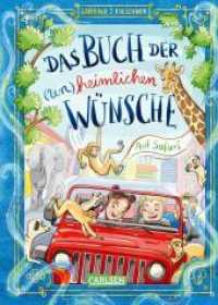 Das Buch der (un)heimlichen Wünsche 1: Auf Safari : Lustiges Abenteuer über Freundschaft, Mut und Tiere für Mädchen und Jungen ab 8 Jahren. Ungekürzte Ausgabe (Das Buch der (un)heimlichen Wünsche 1) （2. Aufl. 2022. 256 S. Schwarz-weiß illustriert. 210.00 mm）