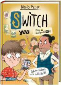 SWITCH YOU. Völlig übergeschnAPPt! : Lustige Kinderbuch-Reihe ab 10 Jahre über eine Smartphone-App, mit der man Körper tauscht (SWITCH YOU. Völlig übergeschnAPPt! 2) （Auflage. 2023. 176 S. Schwarz-weiß illustriert. 210.00 mm）