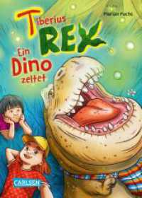 Tiberius Rex 3: Ein Dino zeltet : Lustig-freche Dinosaurier-Freundschaftsgeschichte für Kinder ab 7 Jahren mit großer Schrift und vielen coolen Bildern (Tiberius Rex 3) （Auflage. 2025. 160 S. Mit Schwarz-Weiß-Illustrationen. 192.00 mm）