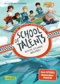 School of Talents 8: Achte Stunde: Walfrei! : Tiere verstehen, durch Wände laufen und sich verwandeln: Diese Schulreihe ab 8 ist randvoll mit fantastischen Talenten! (School of Talents 8) （Auflage. 2025. 256 S. Schwarz-weiß illustriert. 210.00 mm）