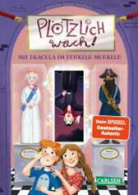 Plötzlich wach! 2: Mit Dracula im Dunkeln munkeln : Witziges Kinderbuch ab 8 über Freundschaft, Abenteuer und Magie (Plötzlich wach! 2) （Auflage. 2023. 256 S. schwarz-weiße Illustrationen. 210.00 mm）
