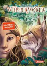 Whisperworld 1: Aufbruch ins Land der Tierflüsterer : Eine spannende Lesereise für Kinder ab 9 in eine unbekannte Welt - mit wilden Tieren, Fantasiewesen, Prüfungen und ganz viel Abenteuer (Whisperworld 1) （7. Aufl. 2022. 304 S. Schwarzweiß illustriert. 210.00 mm）
