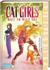 CAT GIRLS Band 1 - Nice to miez you : NICE TO MIEZ YOU    Manga-Stories - Spannende Kinder-Romane mit Manga-Illustrationen | Katzen Mädchen Manga Fantasy Reihen Serien und Schule (CAT GIRLS 1) （2. Aufl. 2024. 256 S. 210.00 mm）