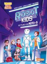 Die Robot-Kids: Rettung von Moto-5 : Einfach Lesen Lernen | Spannung, Abenteuer, Technik -  packender Mix für Leseanfänger_innen ab 6 (Die Robot-Kids 1) （Auflage. 2023. 80 S. Farbig illustriert. 215.00 mm）