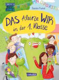 Das kleine WIR in der 1. Klasse : Einfach Lesen Lernen | Erstlesebuch für Jungen und Mädchen ab 5 Jahren über Freundschaft, Zusammenhalt und WIR-Gefühl (Das kleine WIR 1) （9. Aufl. 2023. 64 S. Farbig illustriert. 215.00 mm）