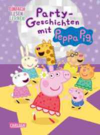 Peppa Wutz: Party-Geschichten mit Peppa Pig : Einfach Lesen Lernen | 2 fröhliche Peppa Wutz-Geschichten für Leseanfänger_innen ab 5 Jahren mit vielen Bildern, Comic-Elementen und Rätseln (Peppa Wutz) （3. Aufl. 2024. 64 S. Farbig illustriert. 215.00 mm）