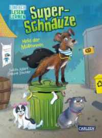 Super-Schnauze: Held der Mülltonnen : Einfach Lesen Lernen | Tierisches Abenteuer für kleine Hundefans zum Lesenlernen ab 5 (Einfach Lesen Lernen) （3. Aufl. 2024. 80 S. Farbig illustriert. 215.00 mm）