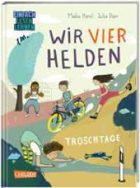 Wir vier Helden: Froschtage : Einfach Lesen Lernen | Warmherziges Kinderbuch für Leseanfänger_innen ab 6 Jahren über Freundschaft und Inklusion (Wir vier Helden 1) （Auflage. 2023. 64 S. Farbig illustriert. 215.00 mm）