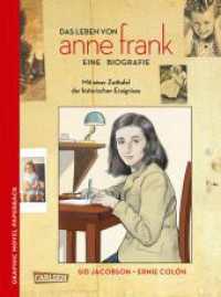 Anne Frank : Die Comic-Biografie | Graphic Novel ab 12 Jahren über Annes Leben im Fadenkreuz des Nationalsozialismus und ihrem tragischen Ende im KZ (Graphic Novel Paperback 15) （5. Aufl. 2018. 160 S. vierfarbig. 230.00 mm）